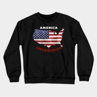 America Uncanceled Crewneck Sweatshirt